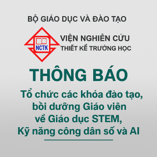 VIỆN NCTKTH TỔ CHỨC CÁC KHOÁ ĐÀO TẠO BỒI DƯỠNG GIÁO VIÊN VỀ GIÁO DỤC STEM, KỸ NĂNG CÔNG DÂN SỐ VÀ AI