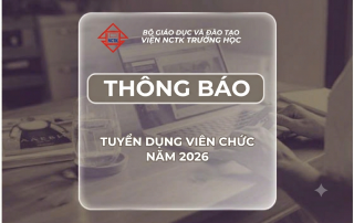 VIỆN NCTK TRƯỜNG HỌC THÔNG BÁO TUYỂN DỤNG VIÊN CHỨC NĂM 2026